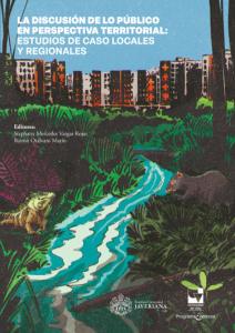 Carátula libro: La discusión de lo público en perspectiva territorial: Estudios de caso locales y regionales