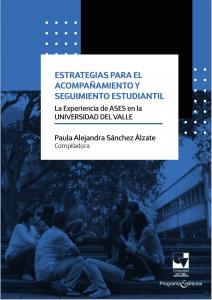 Caratula libro Estrategias para el acompañamiento y seguimiento estudiantil: La experiencia de ases en la Universidad del Valle
