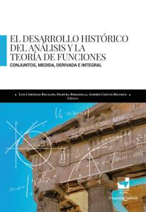 Portada del libro: El desarrollo histórico del análisis y la teoría de funciones. Conjuntos, medida, derivada e integral