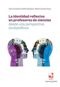 Carátula libro: La identidad reflexiva en profesores de ciencias desde una perspectiva sociopolítica