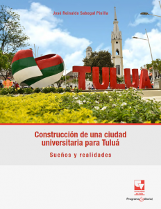 Carátula de libro: Construcción de una ciudad universitaria para Tuluá: Sueños y realidades