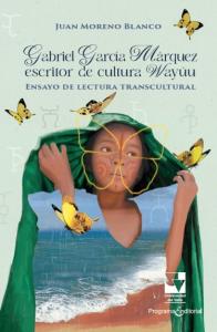 Carátula libro: Gabriel García Márquez, escritor de cultura Wayúu