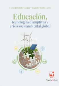 Carátula libro: Educación, tecnologías disruptivas y crisis socioambiental global