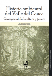 Carátula libro Historia ambiental del Valle del Cauca: Geoespacialidad, cultura y género