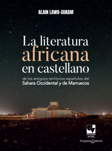 Carátula de libro: La literatura africana en castellano de los antiguos territorios españoles del Sahara Occidental y de Marruecos