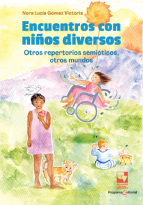 Carátula de libro: Encuentros con niños diversos: Otros repertorios semióticos, otros mundos